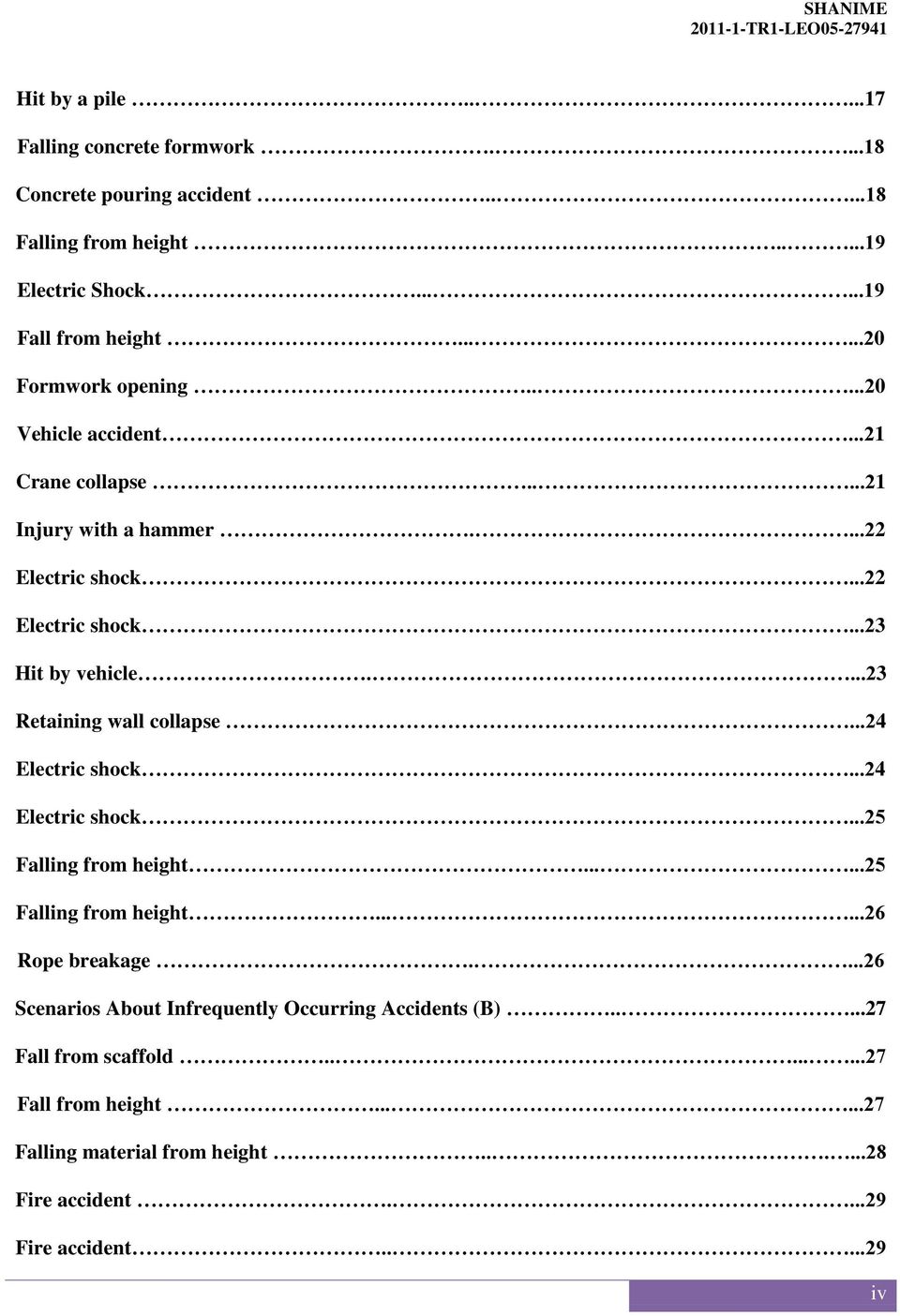 ...23 Retaining wall collapse...24 Electric shock...24 Electric shock...25 Falling from height......25 Falling from height......26 Rope breakage.