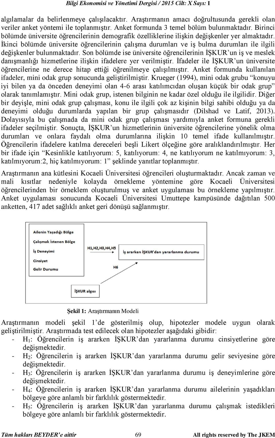 İkinci bölümde üniversite öğrencilerinin çalışma durumları ve iş bulma durumları ile ilgili değişkenler bulunmaktadır.