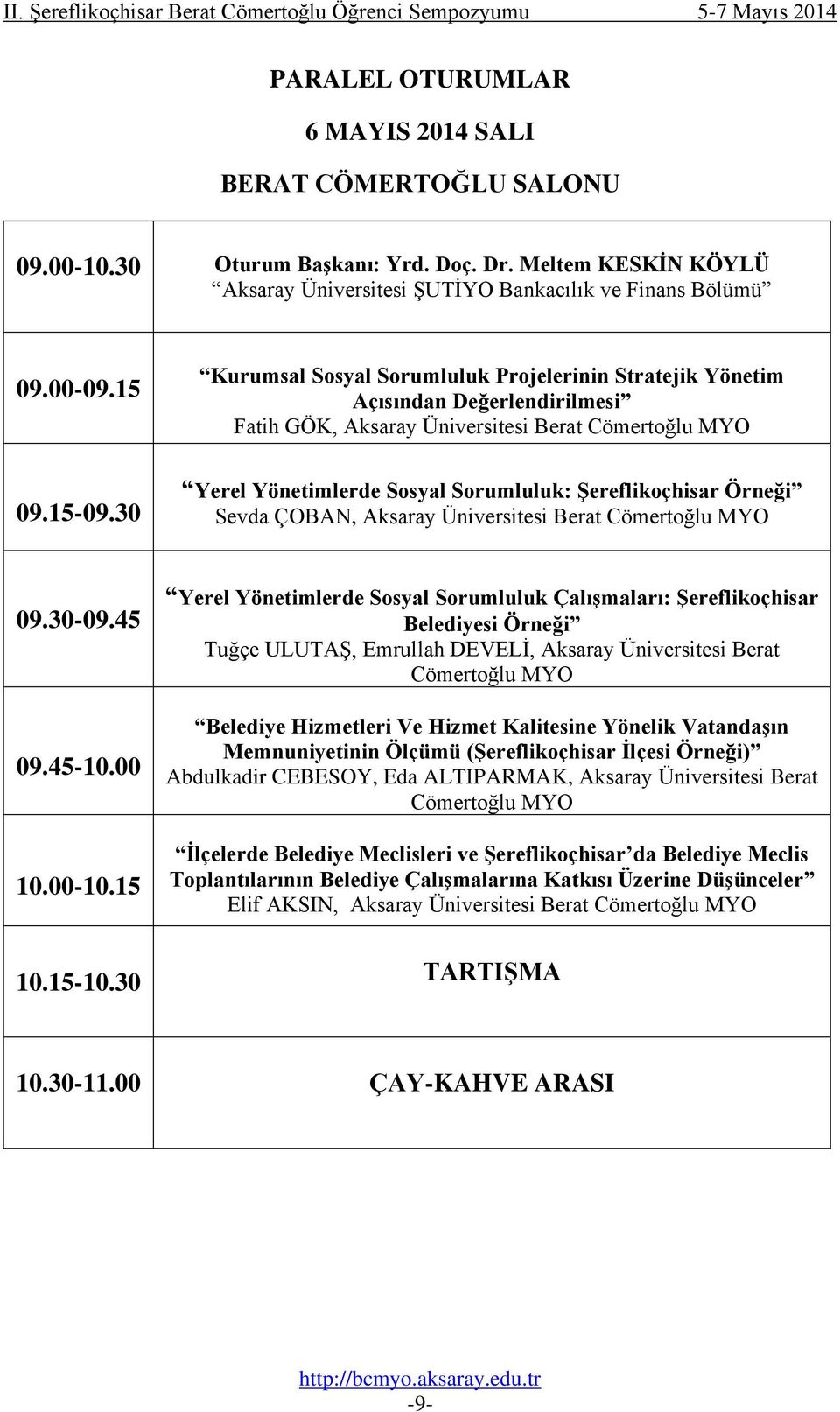 Berat Cömertoğlu MYO 09.30-09.45 09.45-10.00 10.00-10.15 10.15-10.