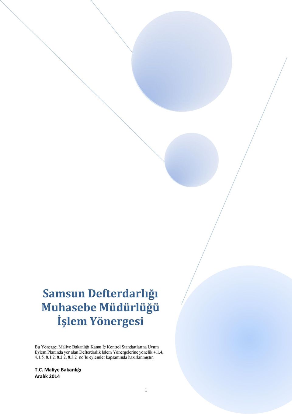 Defterdarlık İşlem Yönergelerine yönelik 4.1.4, 4.1.5, 8.1.2, 8.2.2, 8.3.