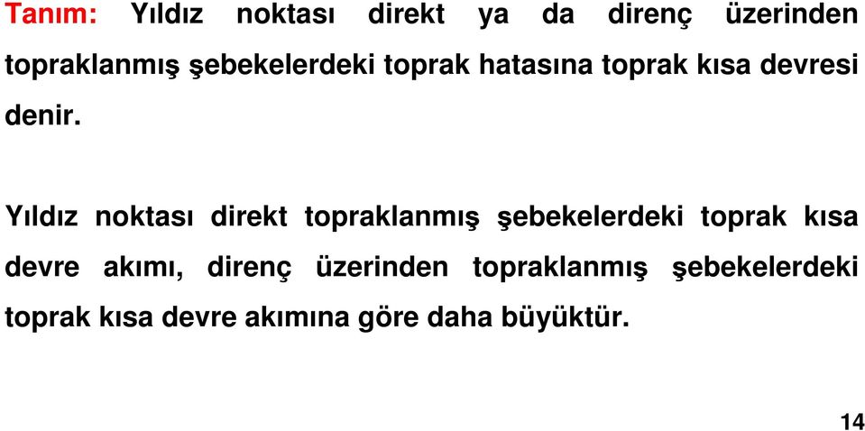 Yıldız noktası direkt topraklanmış şebekelerdeki toprak kısa devre