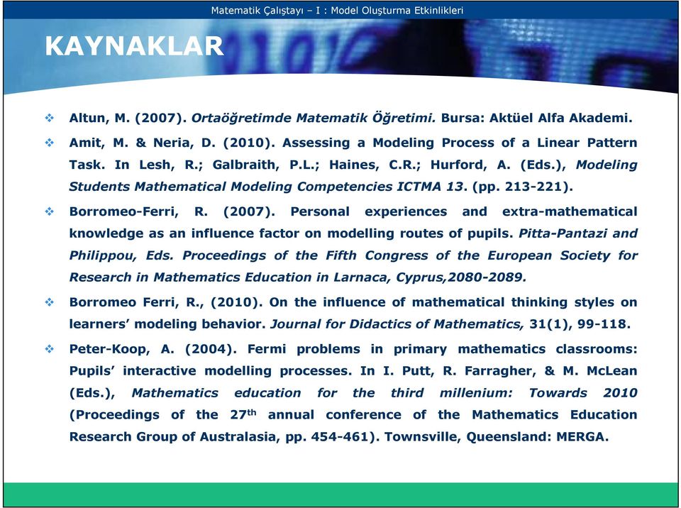 Personal experiences and extra-mathematical knowledge as an influence factor on modelling routes of pupils. Pitta-Pantazi and Philippou, Eds.