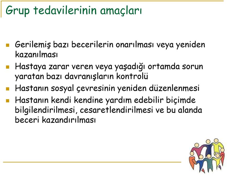 davranışların kontrolü Hastanın sosyal çevresinin yeniden düzenlenmesi Hastanın kendi