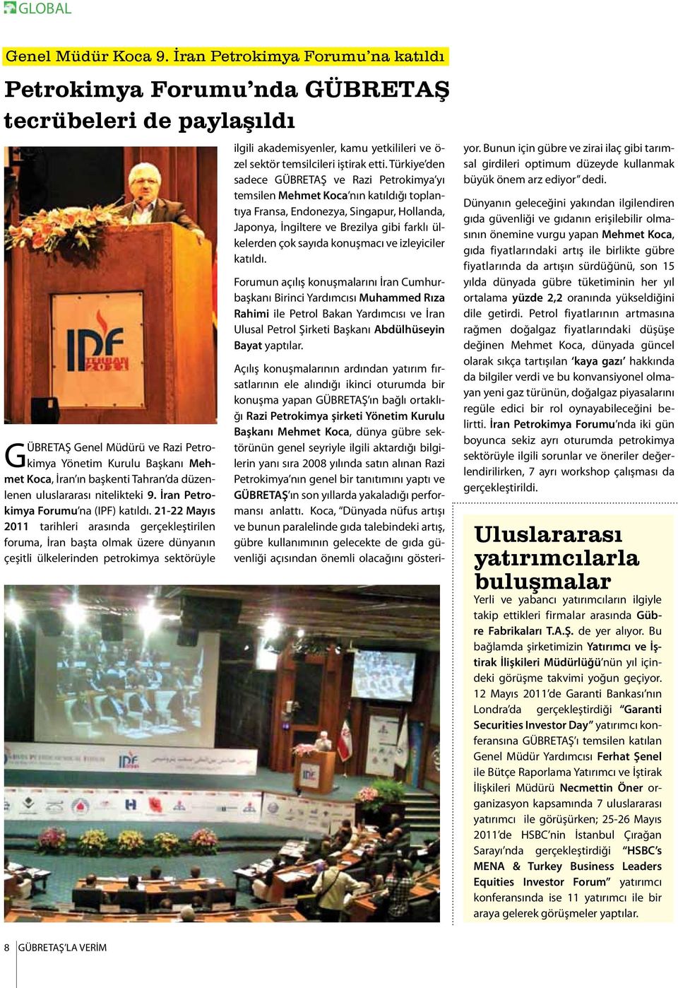 düzenlenen uluslararası nitelikteki 9. İran Petrokimya Forumu na (IPF) katıldı.