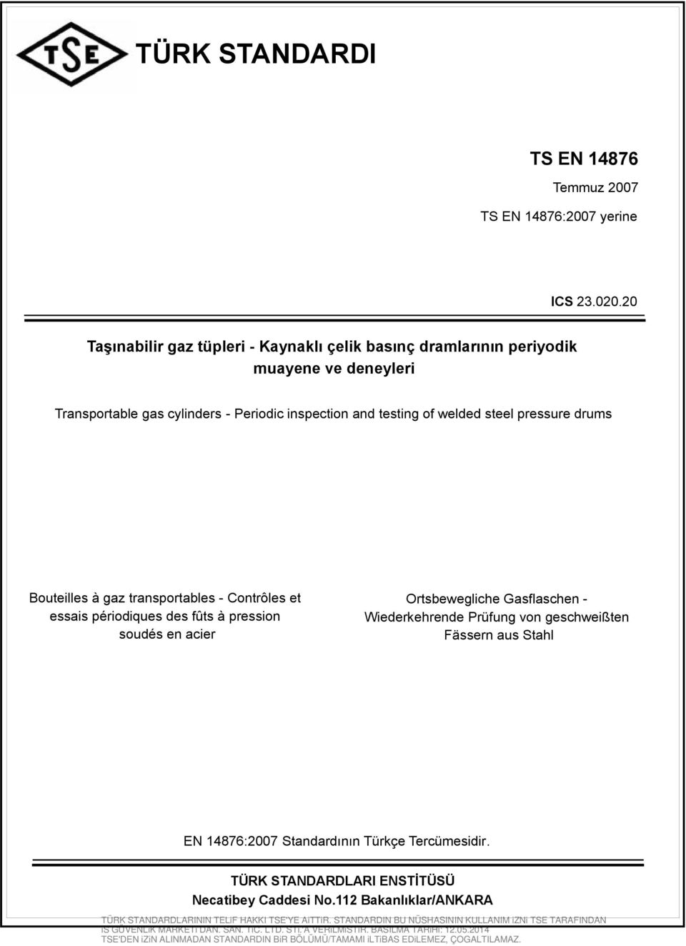 inspection and testing of welded steel pressure drums Bouteilles à gaz transportables - Contrôles et essais périodiques des fûts à