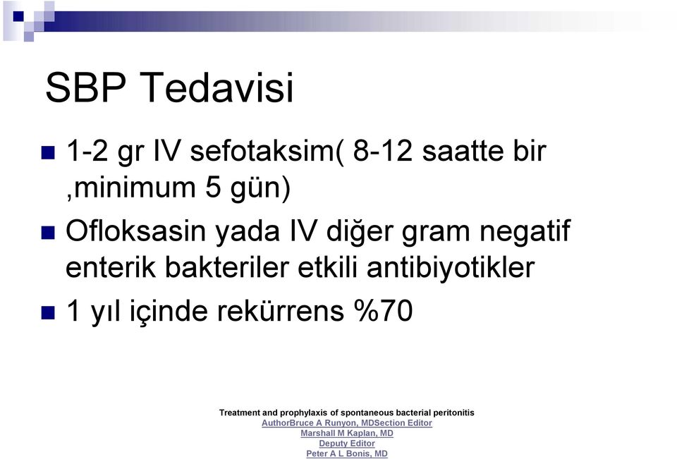 rekürrens %70 Treatment and prophylaxis of spontaneous bacterial peritonitis