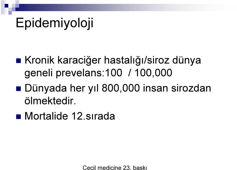 100,000 Dünyada her yıl 800,000 insan