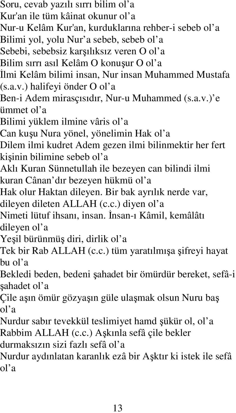 ) halifeyi önder O ol a Ben-i Adem mirasçısıdır, Nur-u Muhammed (s.a.v.