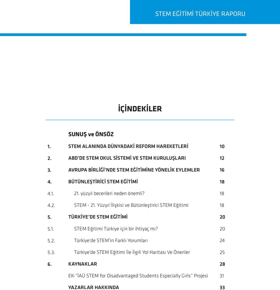 BÜTÜNLEŞTİRİCİ STEM EĞİTİMİ 21. yüzyıl becerileri neden önemli? STEM - 21.