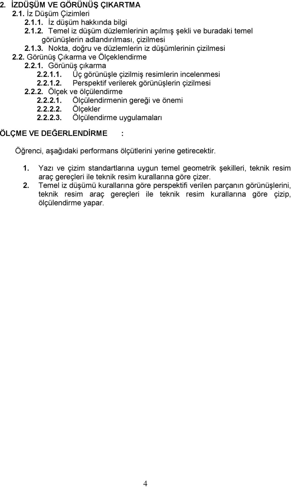 2.2. Ölçek ve ölçülendirme 2.2.2.1. Ölçülendirmenin gereği ve önemi 2.2.2.2. Ölçekler 2.2.2.3.