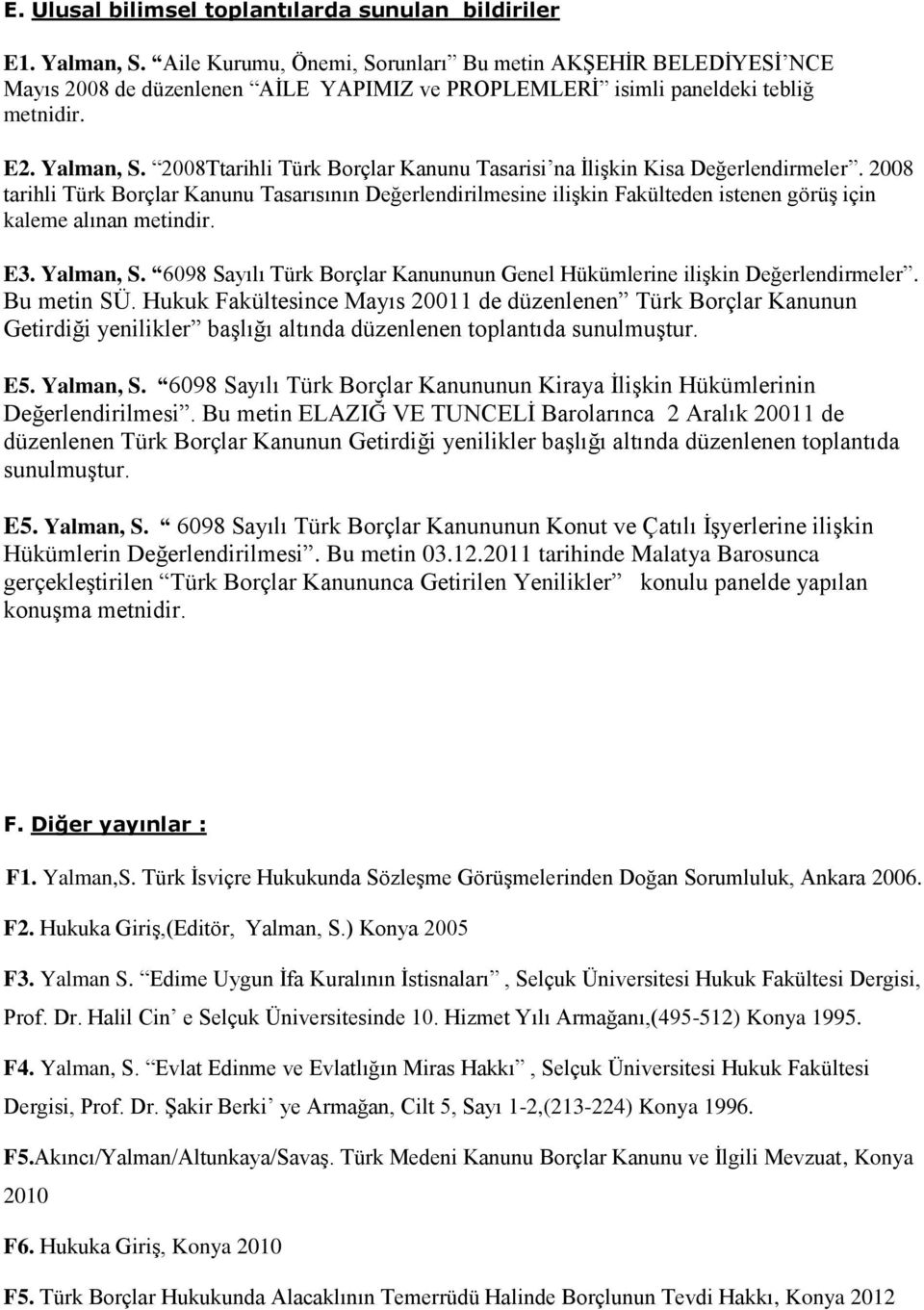 2008Ttarihli Türk Borçlar Kanunu Tasarisi na ĠliĢkin Kisa Değerlendirmeler.