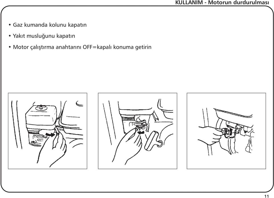 musluðunu kapatýn Motor çalýþtýrma