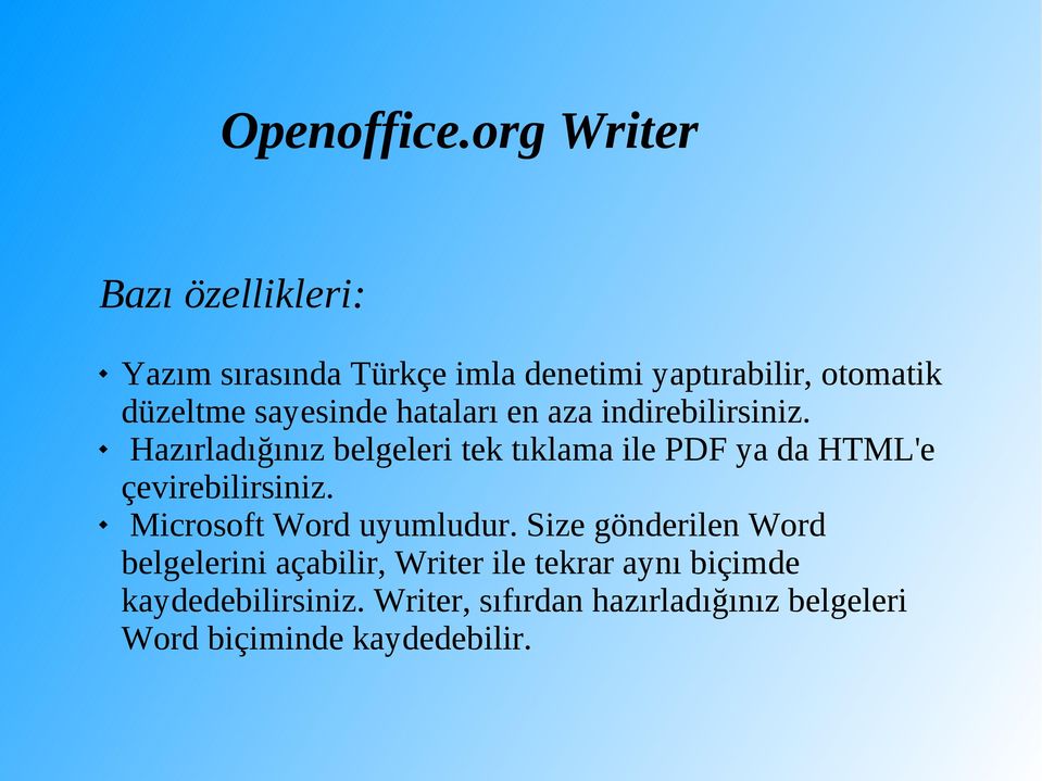 sayesinde hataları en aza indirebilirsiniz.