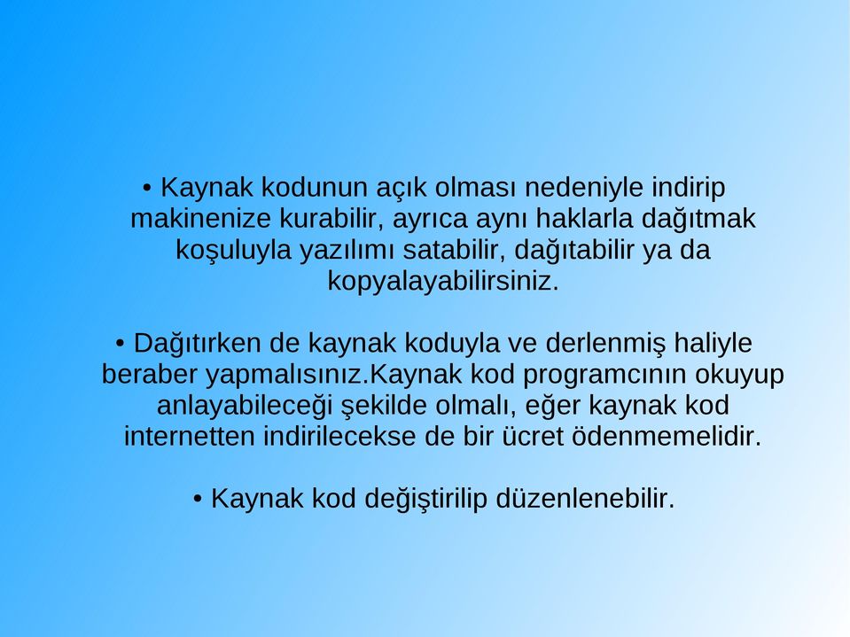 Dağıtırken de kaynak koduyla ve derlenmiş haliyle beraber yapmalısınız.