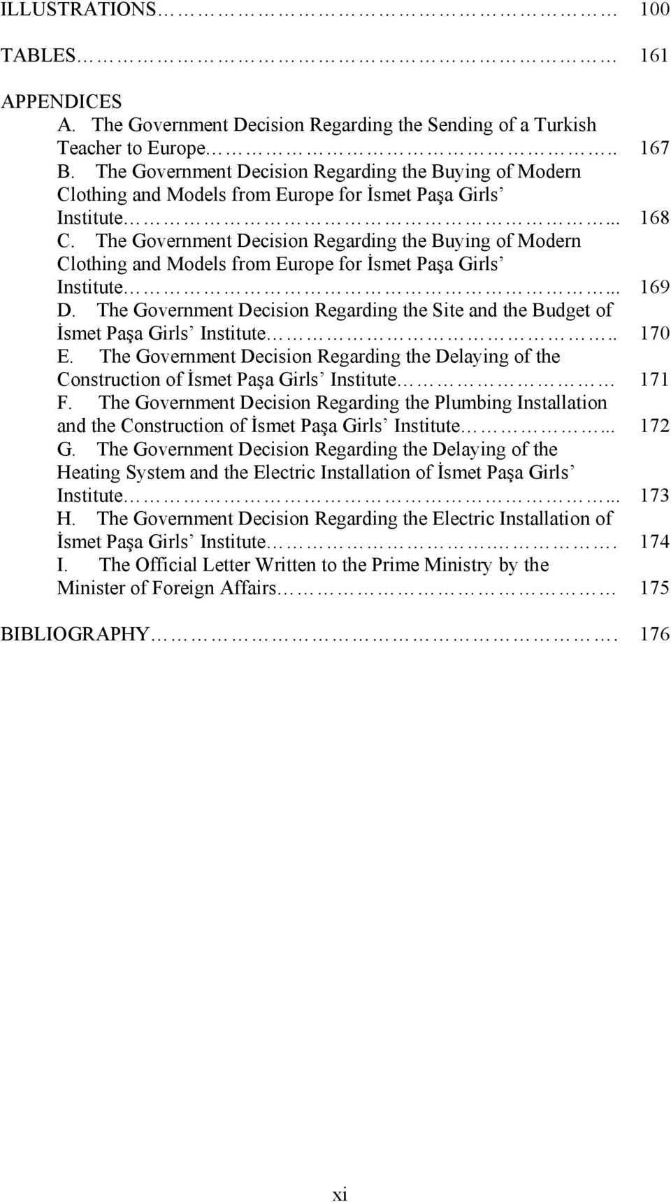 The Government Decision Regarding the Buying of Modern Clothing and Models from Europe for İsmet Paşa Girls Institute... 169 D.