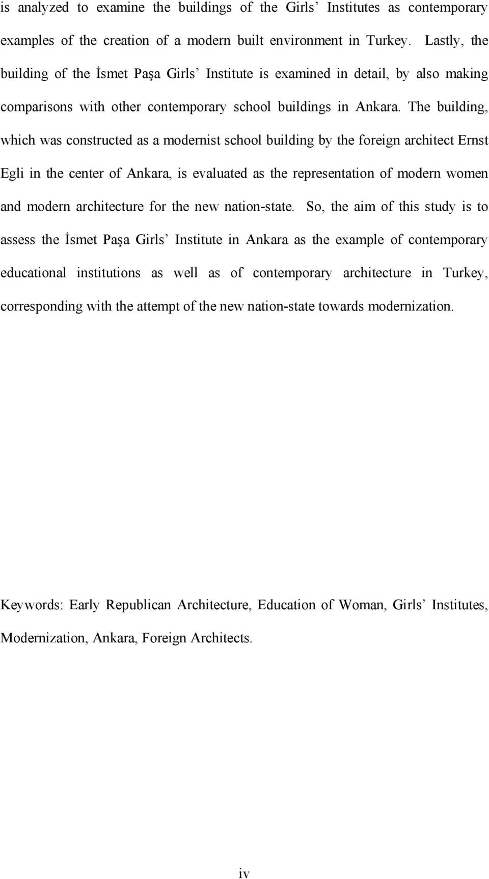 The building, which was constructed as a modernist school building by the foreign architect Ernst Egli in the center of Ankara, is evaluated as the representation of modern women and modern