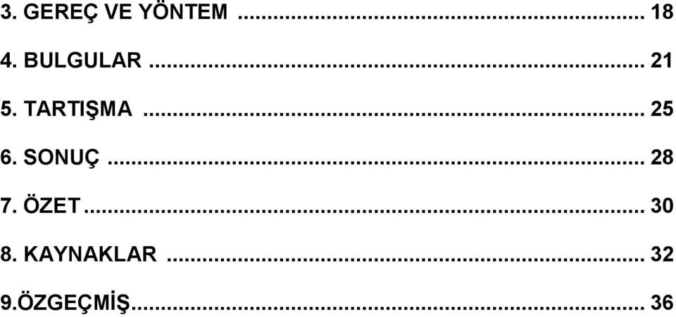 .. 25 6. SONUÇ... 28 7. ÖZET.
