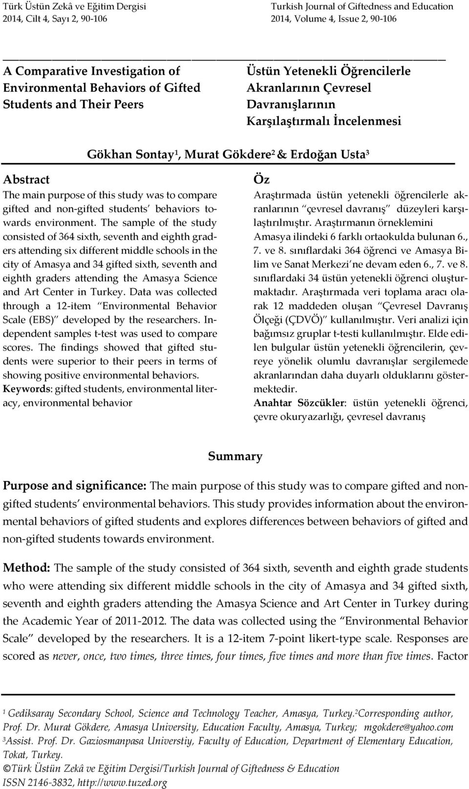 purpose of this study was to compare gifted and non-gifted students behaviors towards environment.