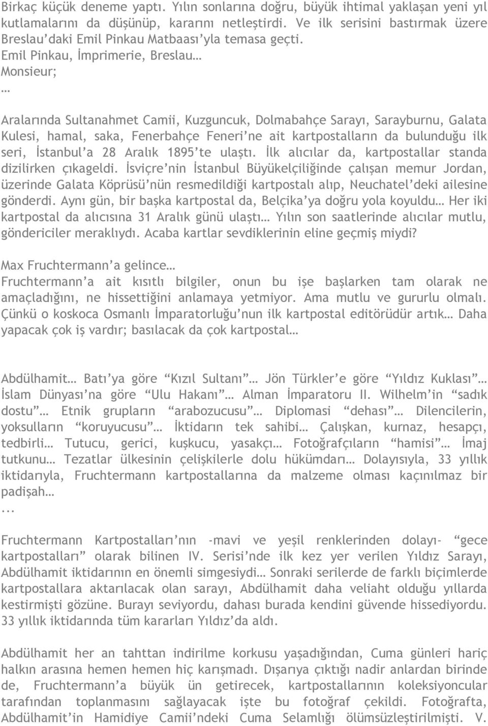 Emil Pinkau, İmprimerie, Breslau Monsieur; Aralarında Sultanahmet Camii, Kuzguncuk, Dolmabahçe Sarayı, Sarayburnu, Galata Kulesi, hamal, saka, Fenerbahçe Feneri ne ait kartpostalların da bulunduğu