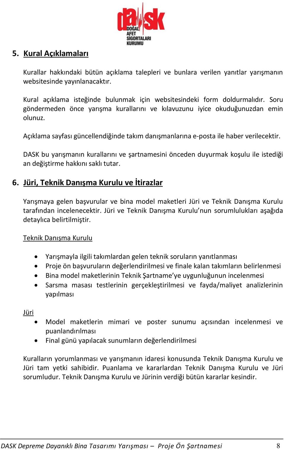 Açıklama sayfası güncellendiğinde takım danışmanlarına e-posta ile haber verilecektir.