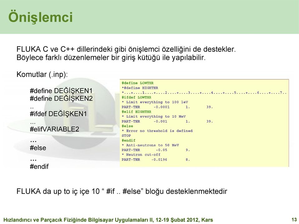 inp): #define DEĞİŞKEN1 #define DEĞİŞKEN2.. #ifdef DEĞİŞKEN1... #elifvariable2.