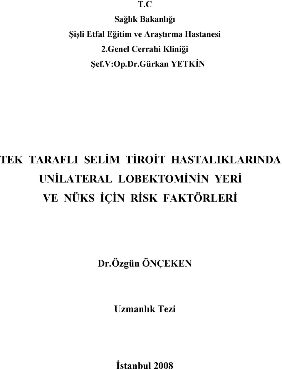 gürkan YETK%N TEK TARAFLI SEL%M T%RO%T HASTALIKLARINDA