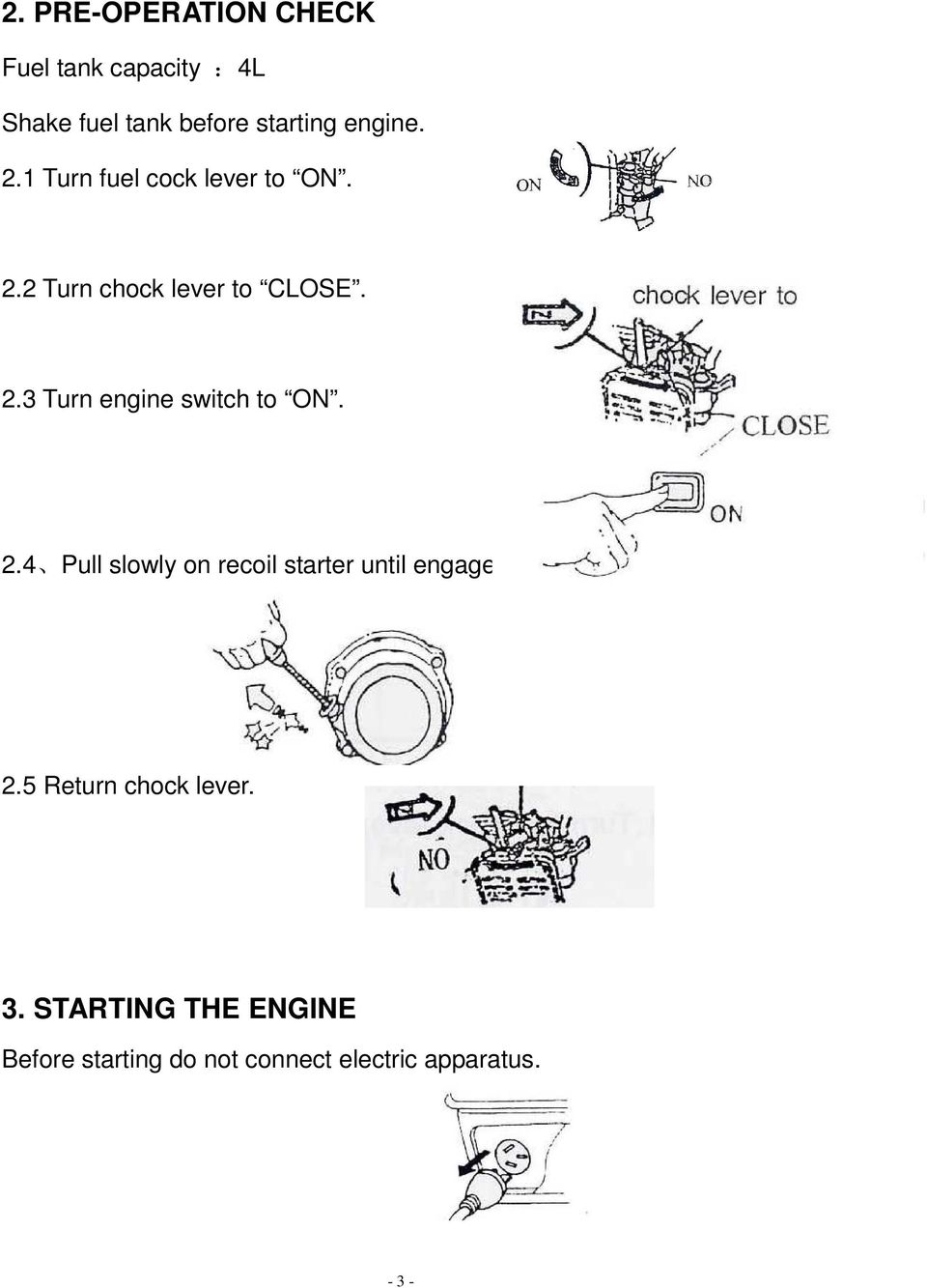 2.4 Pull slowly on recoil starter until engaged, then pull it briskly. 2.