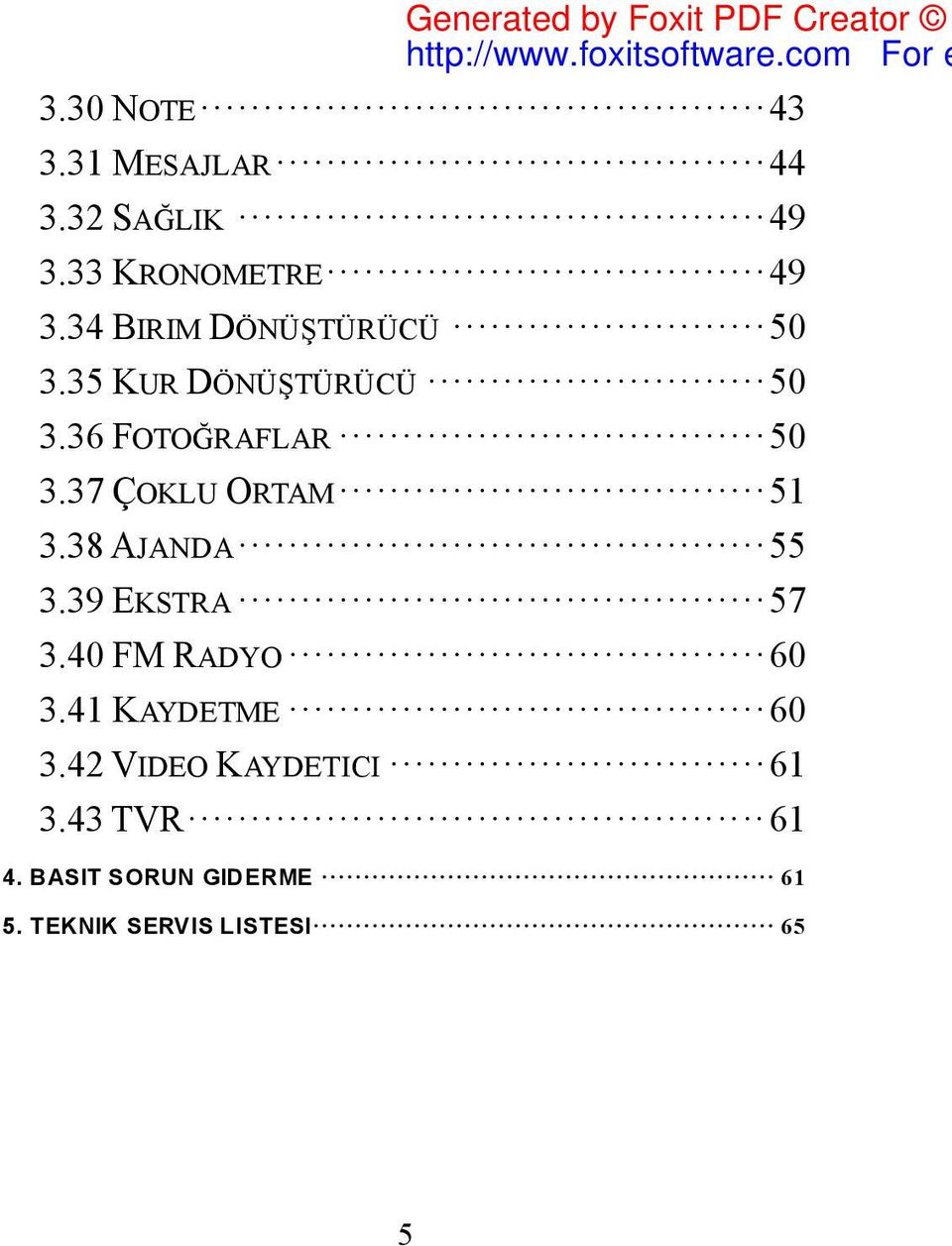 37 ÇOKLU ORTAM 51 3.38 AJANDA 55 3.39 EKSTRA 57 3.40 FM RADYO 60 3.