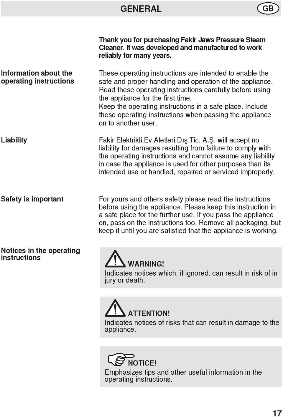 Read these operating instructions carefully before using the appliance for the first time. Keep the operating instructions in a safe place.