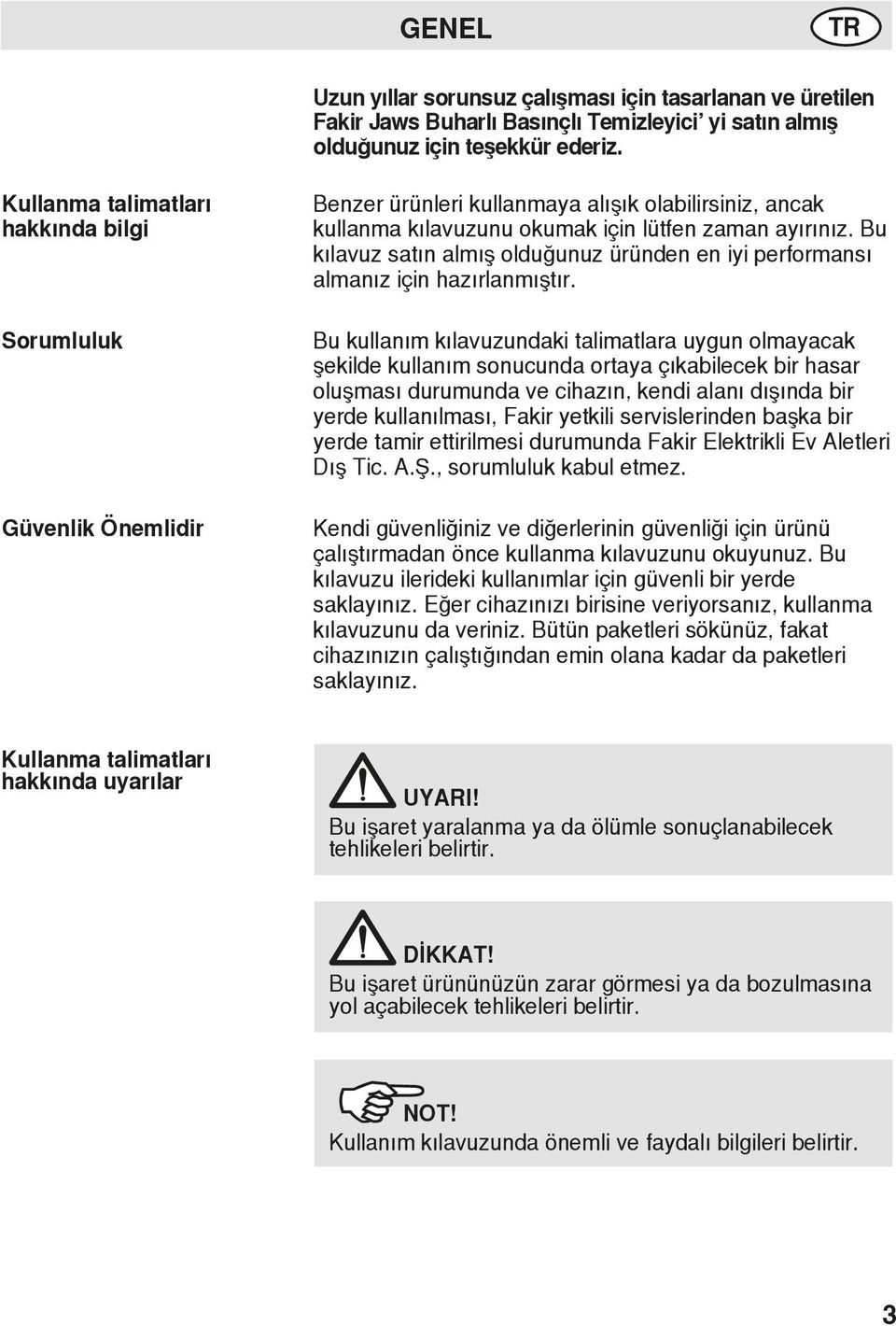 Bu kılavuz satın almış olduğunuz üründen en iyi performansı almanız için hazırlanmıştır.