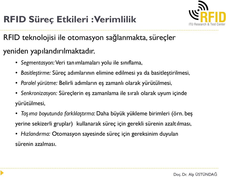 adımların eş zamanlı olarak yürütülmesi, Senkronizasyon: Süreçlerin eş zamanlama ile sıralı olarak uyum içinde yürütülmesi, Taşıma boyutunda