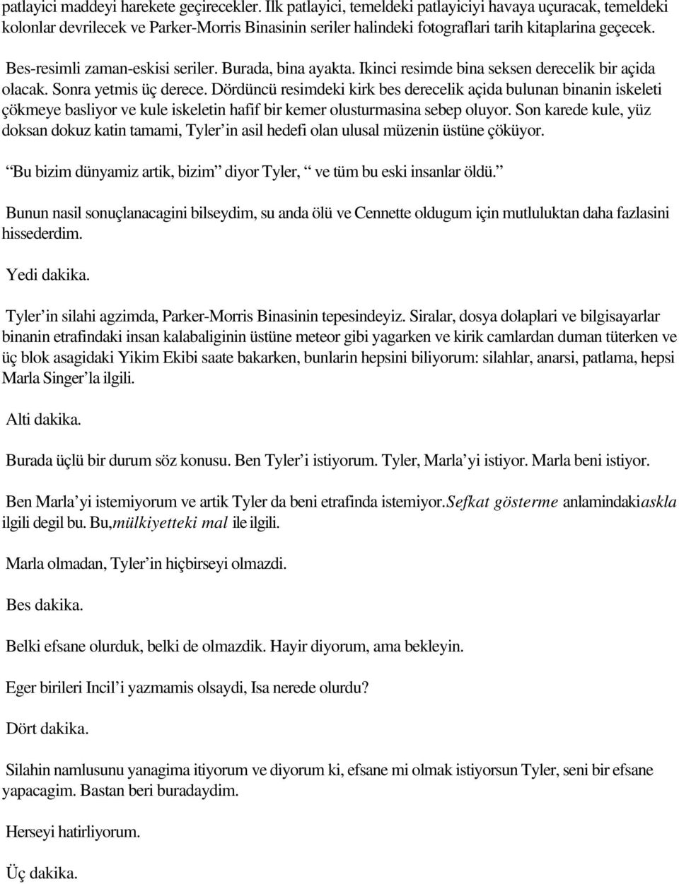 Bes-resimli zaman-eskisi seriler. Burada, bina ayakta. Ikinci resimde bina seksen derecelik bir açida olacak. Sonra yetmis üç derece.