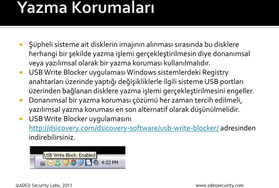 USB Write Blocker uygulaması Windows sistemlerdeki Registry anahtarları üzerinde yaptığı değişikliklerle ilgili sisteme USB portları üzerinden bağlanan disklere