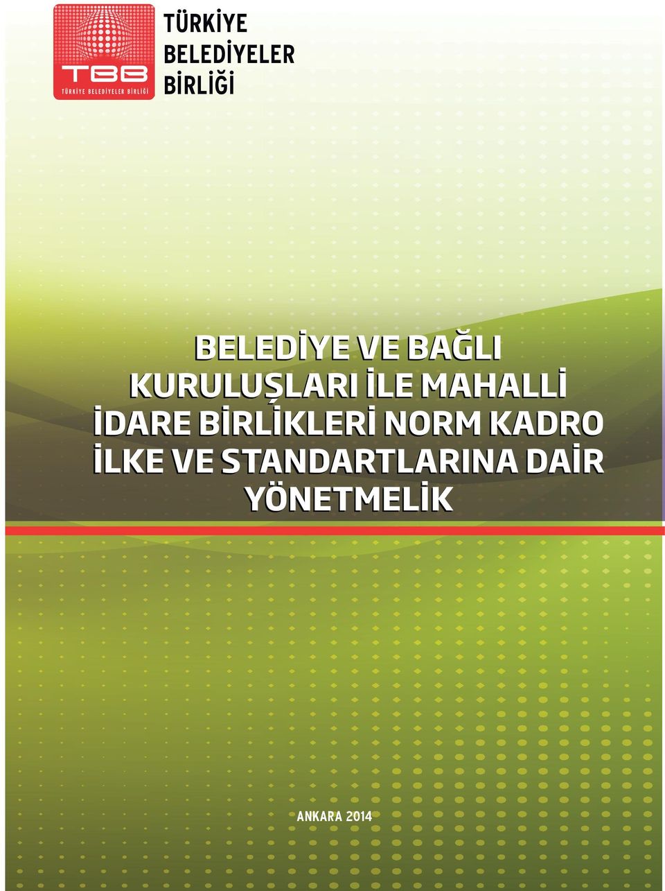 (0312) 419 21 00 Faks: (0312) 419 21 30 www.tbb.gov.