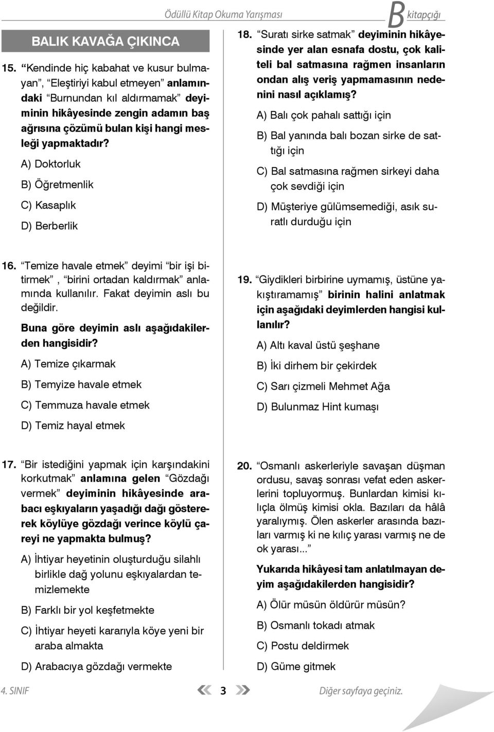 A) Doktorluk B) Öğretmenlik C) Kasaplık D) Berberlik B kitapçığı 18.