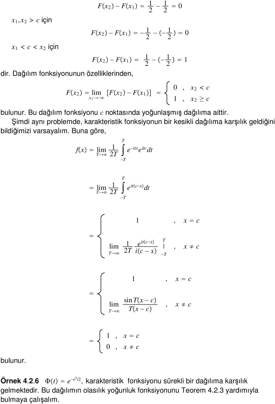 Şimdi ayı problemde, karakteristik foksiyou bir kesikli dağılıma karşılık geldiğii bildiğimizi varsayalım.