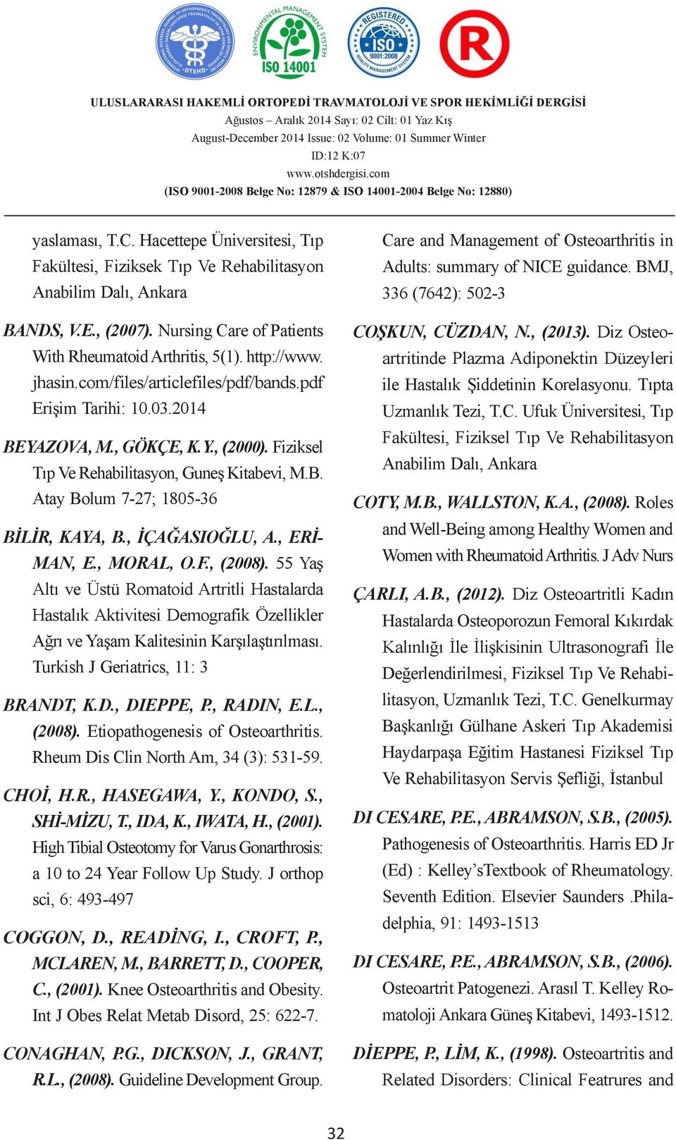 summary BĠR ÖRNEĞĠ of NICE guidance. BMJ, Anabilim Dalı, AnkaraMurat KORKMAZ 1, Bülent KILIÇ 2, Ali 336 Serdar (7642): YÜCEL 5-3 3 BANDS, V.E., (2007).