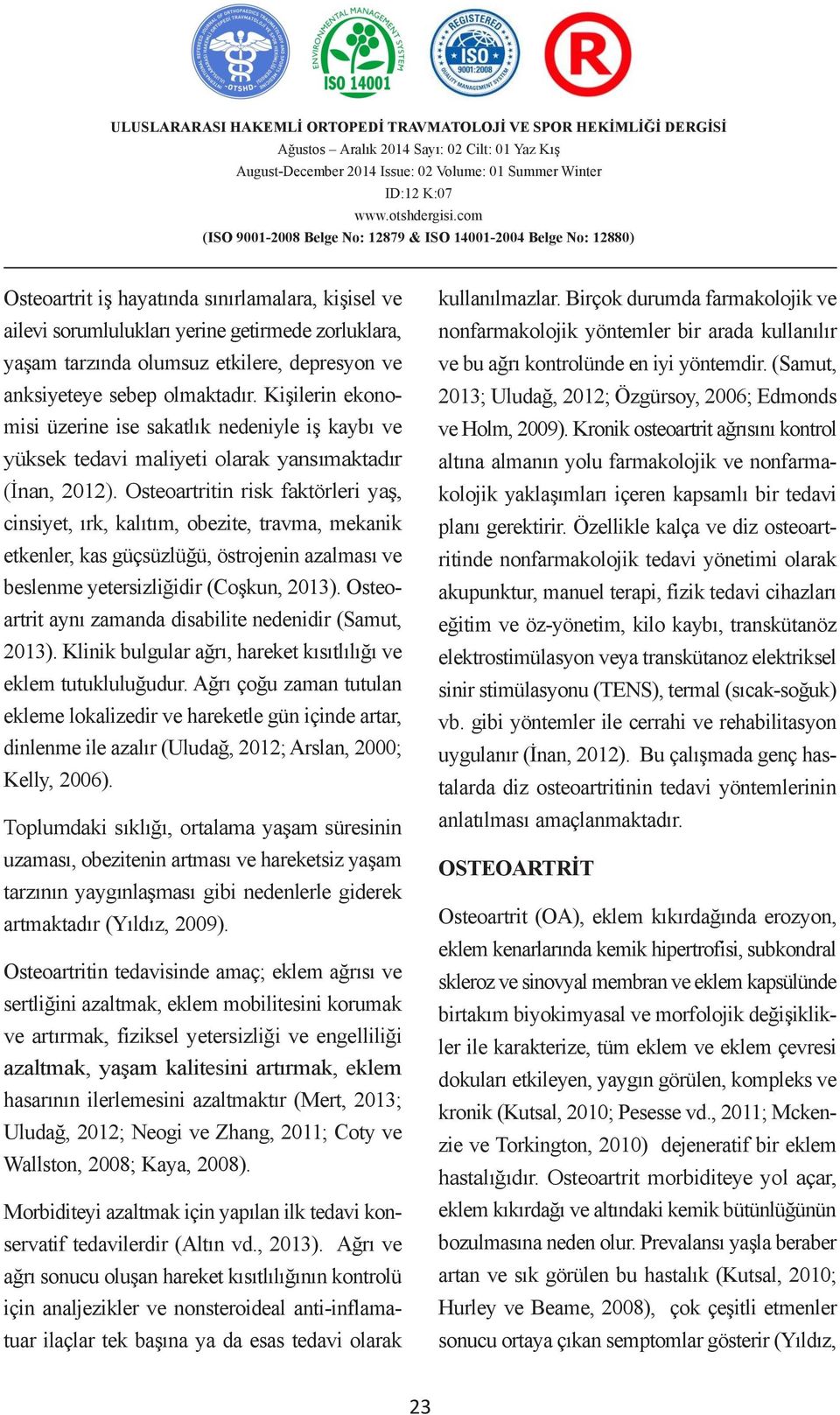 tarzında olumsuz etkilere, Murat KORKMAZ depresyon 1, Bülent ve KILIÇ ve 2, bu Ali ağrı Serdar kontrolünde YÜCEL 3 en iyi yöntemdir. (Samut, anksiyeteye sebep olmaktadır.