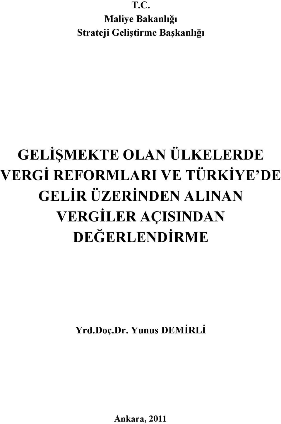 REFORMLARI VE TÜRKİYE DE GELİR ÜZERİNDEN ALINAN