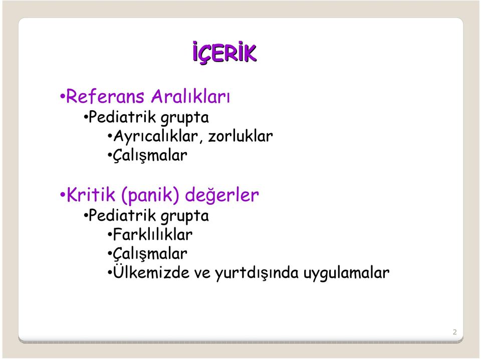 (panik) değerler Pediatrik grupta