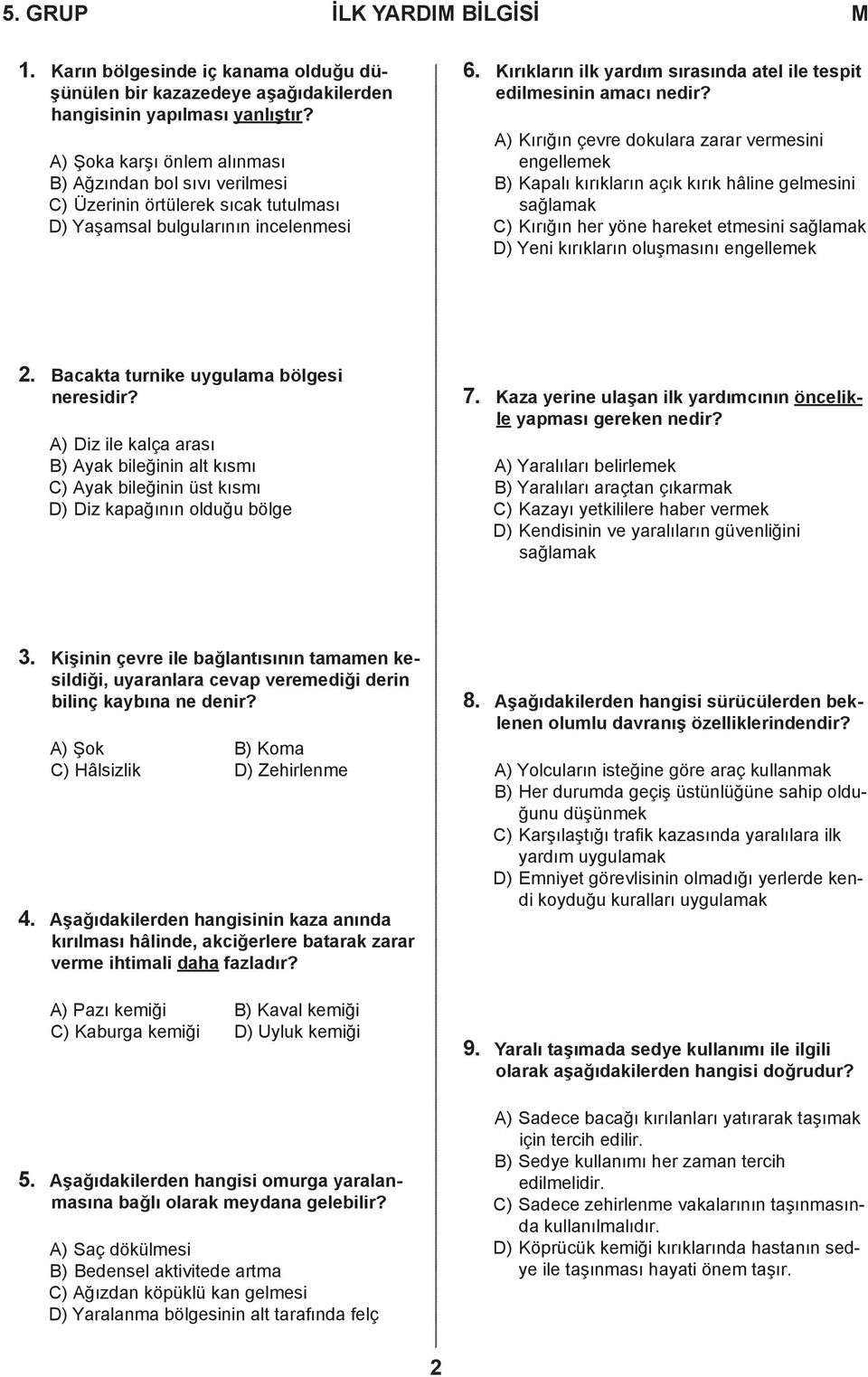 Kırıkların ilk yardım sırasında atel ile tespit edilmesinin amacı nedir?