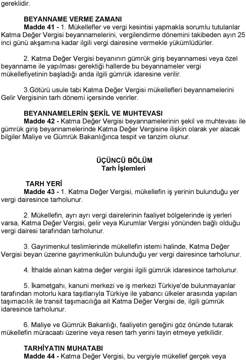 yükümlüdürler. 2.