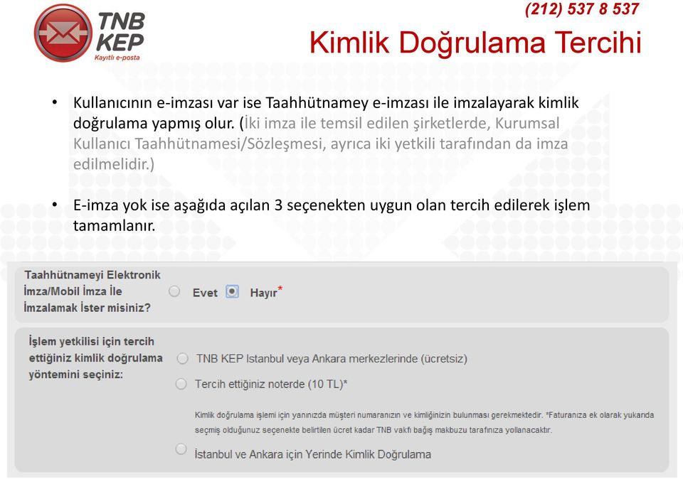 (İki imza ile temsil edilen şirketlerde, Kurumsal Kullanıcı Taahhütnamesi/Sözleşmesi,