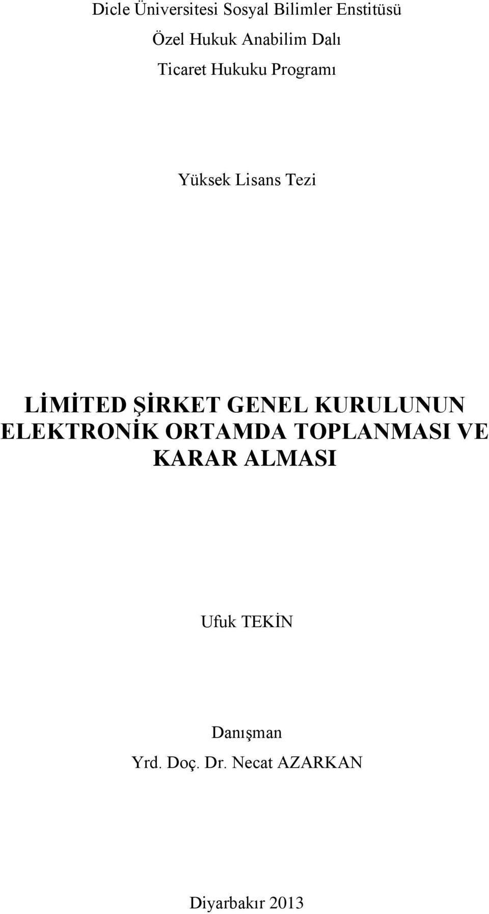 LİMİTED ŞİRKET GENEL KURULUNUN ELEKTRONİK ORTAMDA TOPLANMASI VE