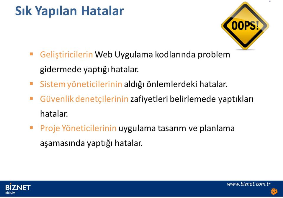 Sistem yöneticilerinin aldığı önlemlerdeki hatalar.