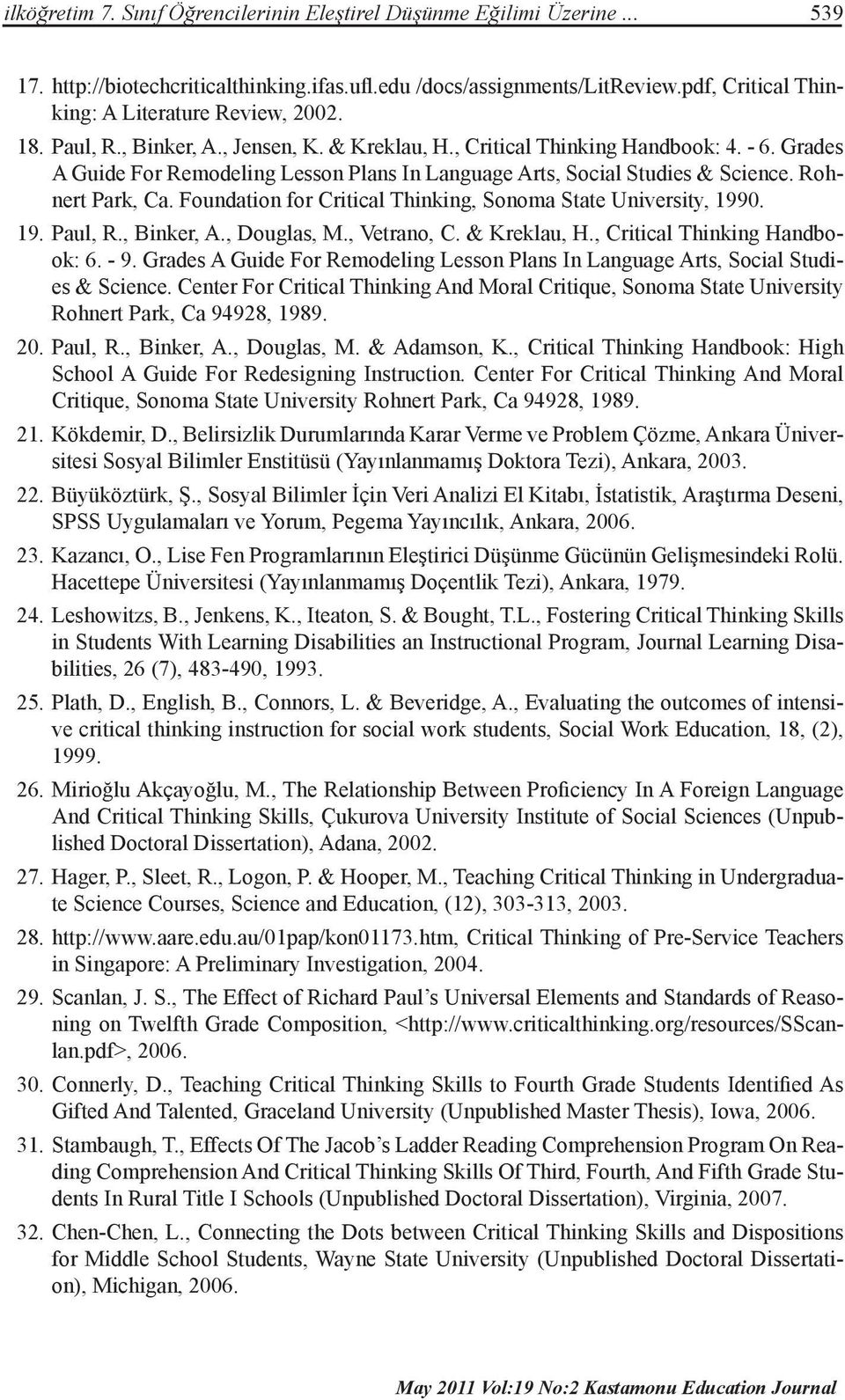 Grades A Guide For Remodeling Lesson Plans In Language Arts, Social Studies & Science. Rohnert Park, Ca. Foundation for Critical Thinking, Sonoma State University, 1990. 19. Paul, R., Binker, A.
