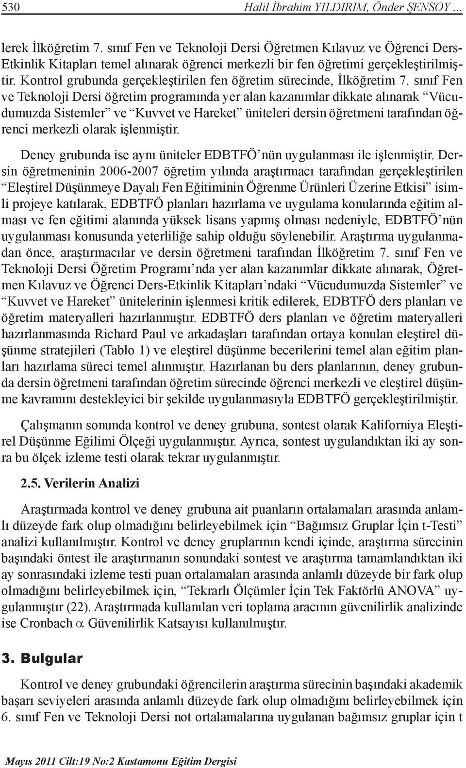 Kontrol grubunda gerçekleştirilen fen öğretim sürecinde, İlköğretim 7.