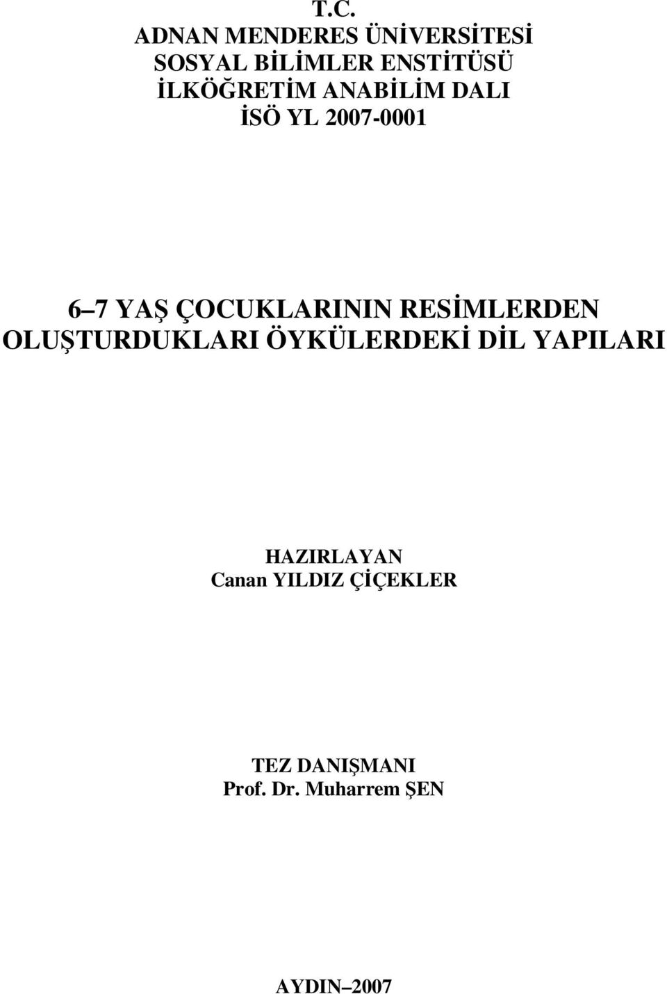 RESİMLERDEN OLUŞTURDUKLARI ÖYKÜLERDEKİ DİL YAPILARI HAZIRLAYAN