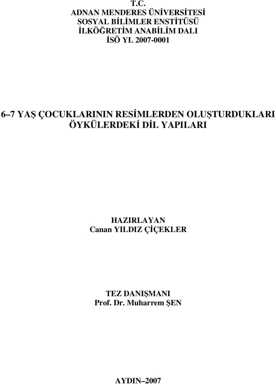 RESİMLERDEN OLUŞTURDUKLARI ÖYKÜLERDEKİ DİL YAPILARI HAZIRLAYAN