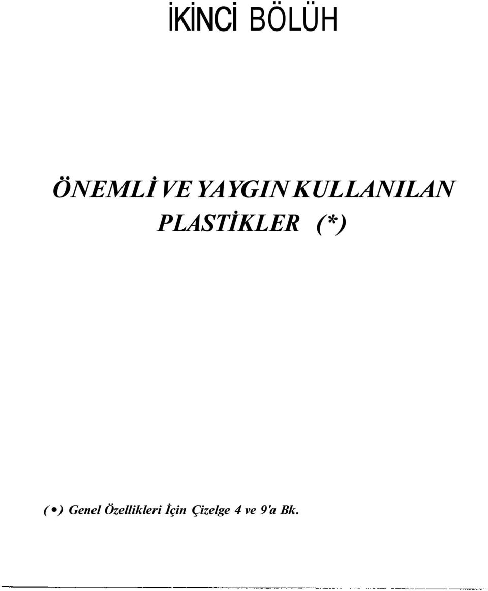 PLASTİKLER (*) ( ) Genel